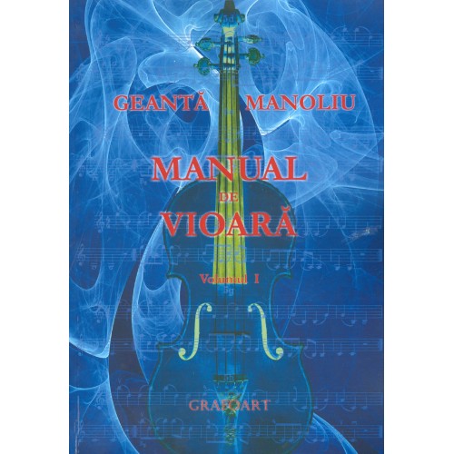 Manoliu Geanta - Manual de vioara, vol. I
